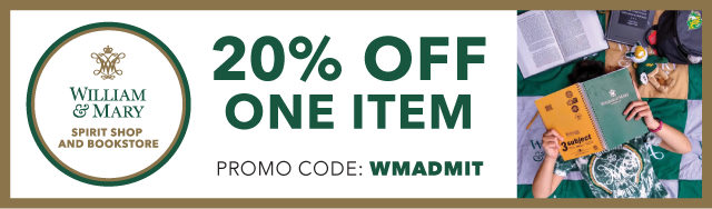 20% off one item from the W&M Spirit Shop and Bookstore. Promo code: WMADMIT
